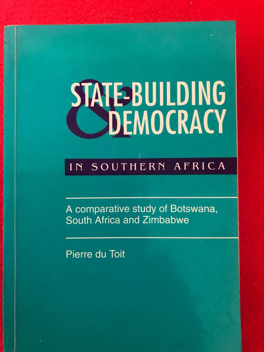 State Building & Democracy in Southern Africa: A Comparative Study of Botswana, South Africa & Zimba