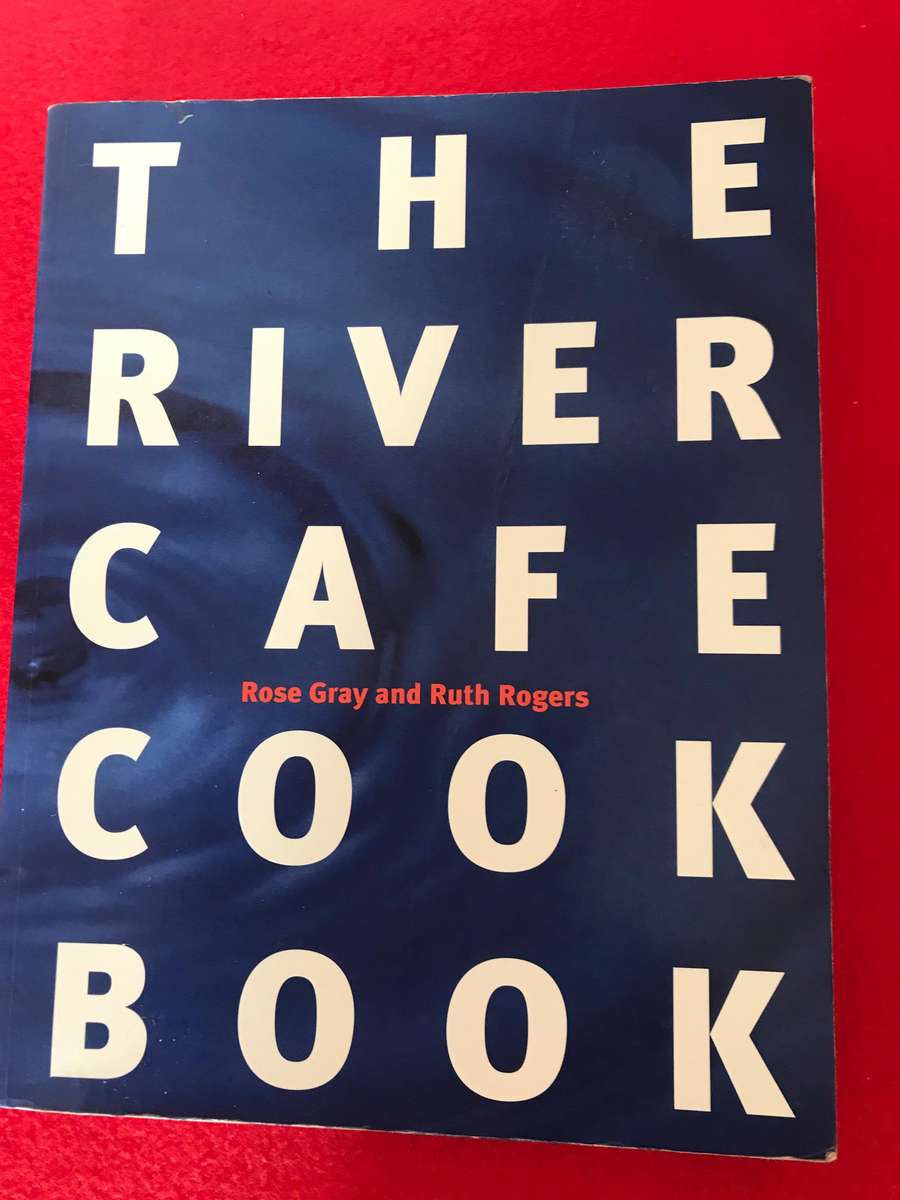 The River Cafe Cook Book by Rose Gray and Ruth Rogers