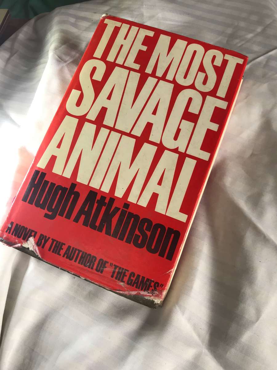 The Most Savage Animal Hugh Atkinson 1st edition 1972