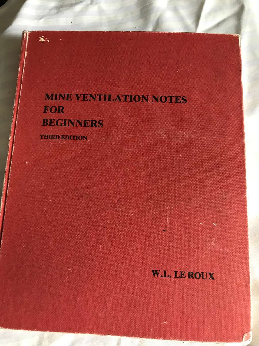 Mine Ventilation Notes for Beginners 3rd edition 1979 W.L. Le Roux