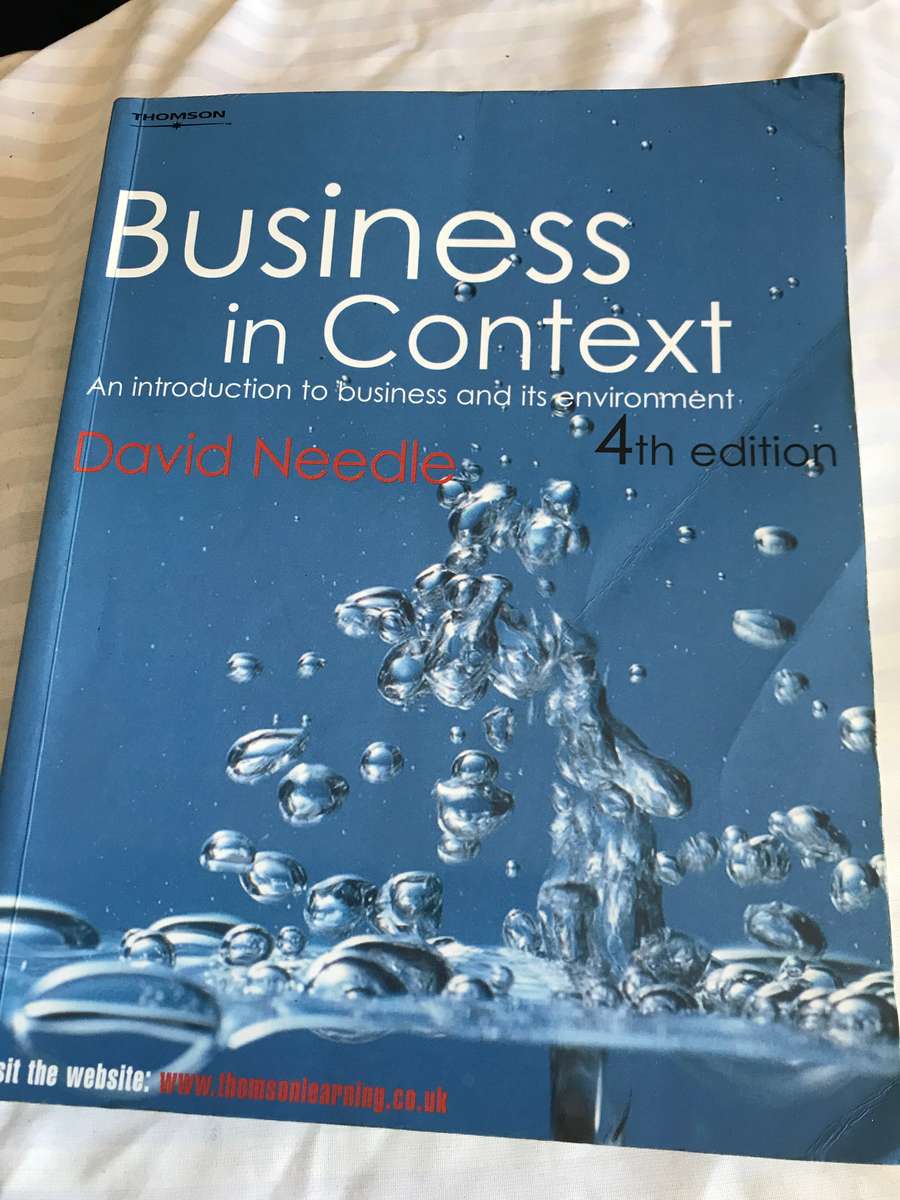 Business in Context 4th edition an Introduction to business and its environment David Needle