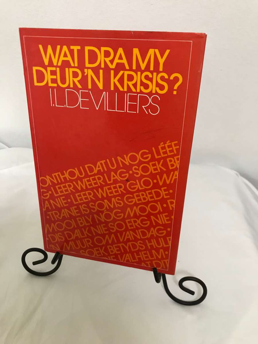 Wat dra my deur n krisis  I.L. De Villiers