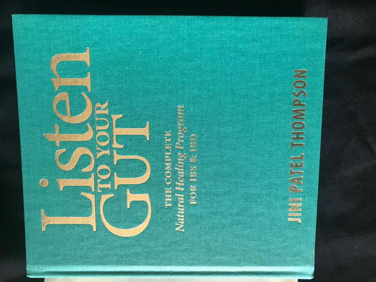 LISTEN TO YOUR GUT: THE COMPLETE NATURAL HEALING PROGRAM By Jini Patel Thompson