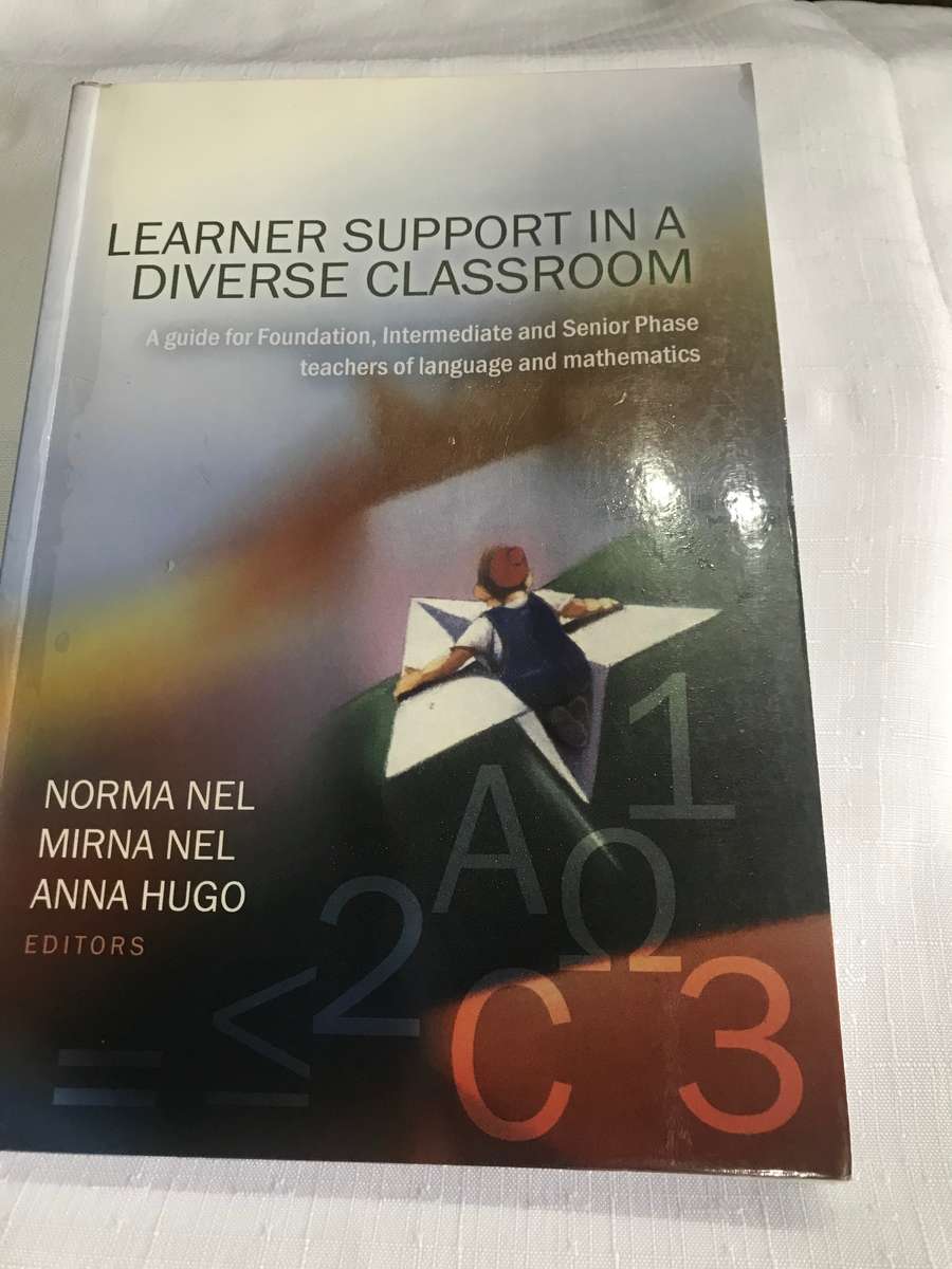 Learner support in a diverse classroom - A guide for foundation, intermediate and senior phase teach