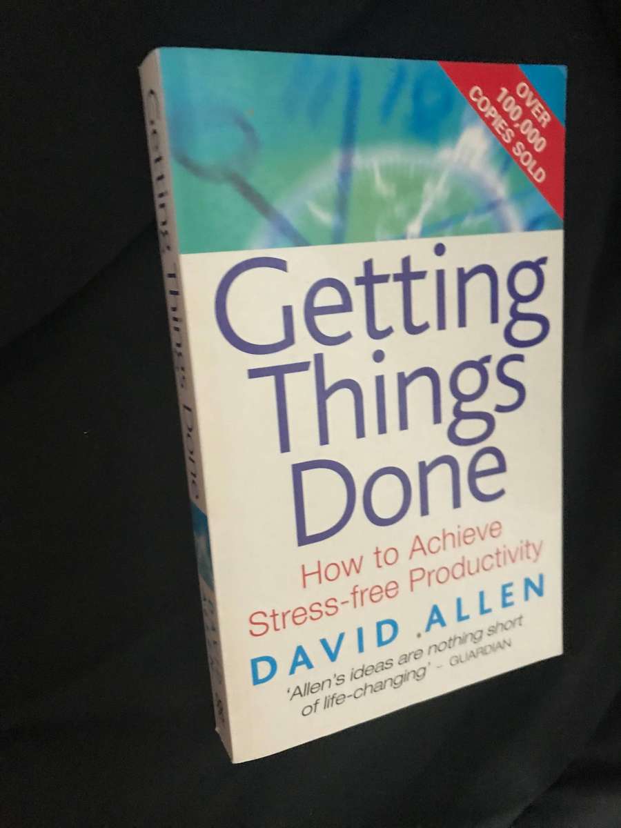 Getting Things Done : The Art of Stress-Free Productivity by David Allen