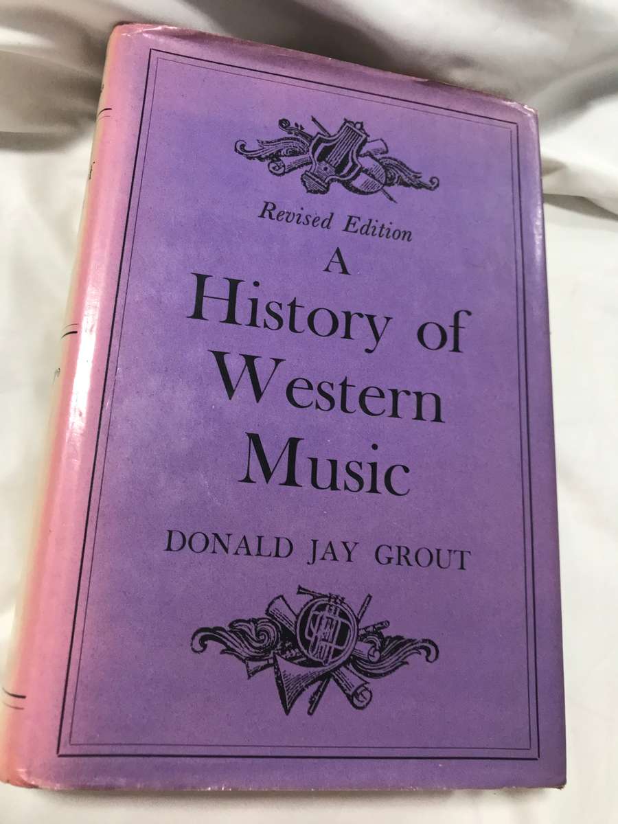 A History of Western Music Donald Jay Grout Revised edition 1972