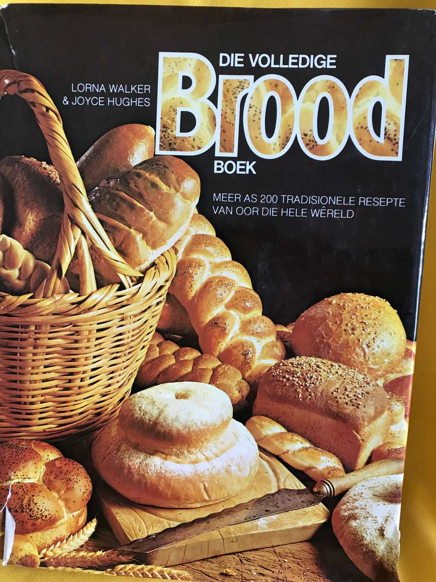 Die Volledige Brood Boek meer as 200 tradisionele resepte van oor die hele wereld hardcover