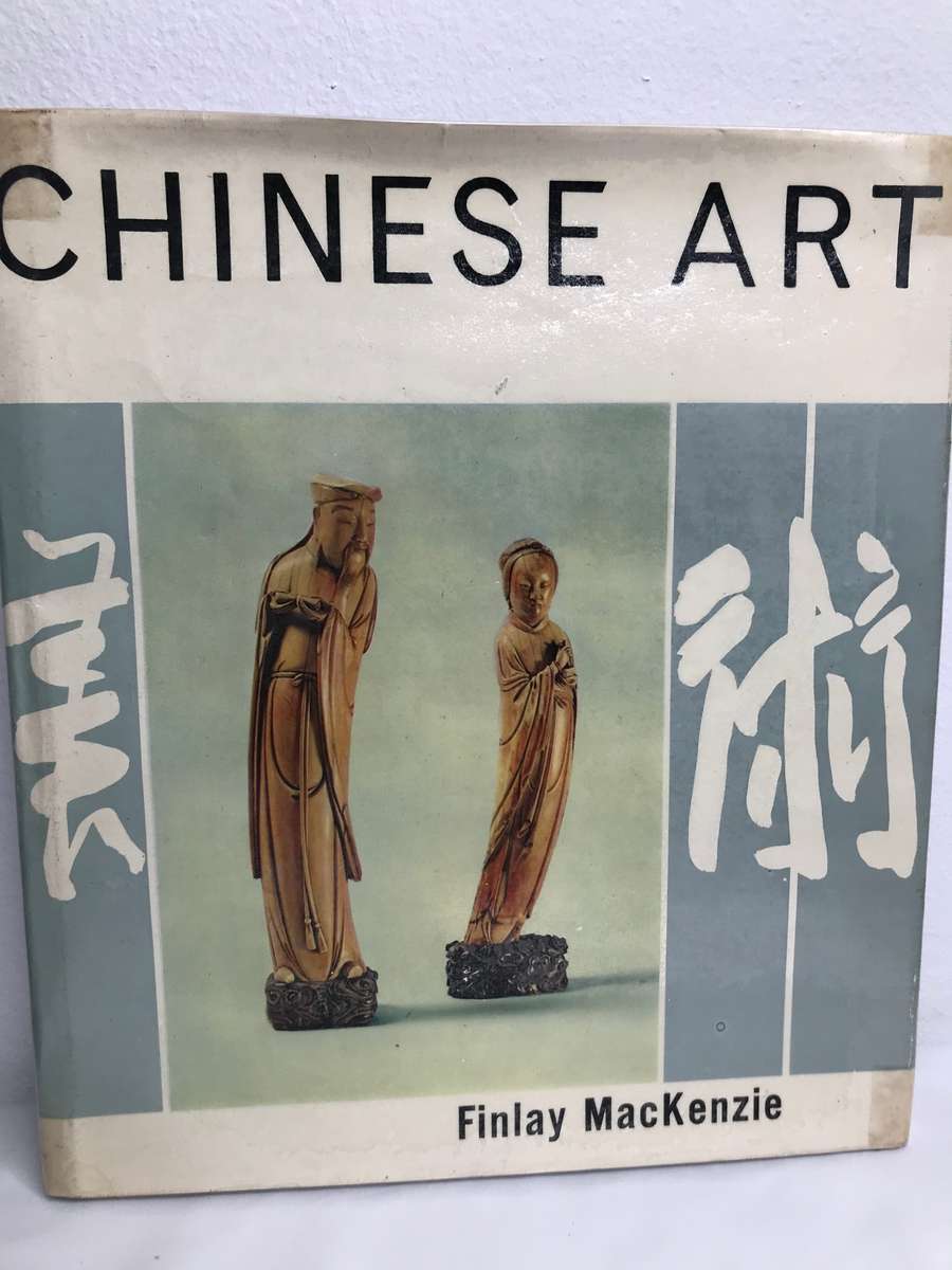 Book Chinese Art by Finlay Mackenzie Vintage 1st Edition 1961