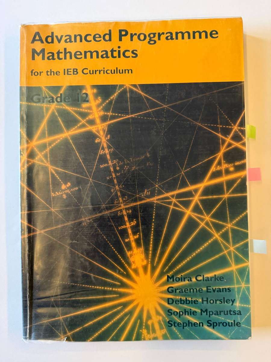 Advanced Programme mathematics GRADE-12 for the IEB curriculum: Gr 12: Learner