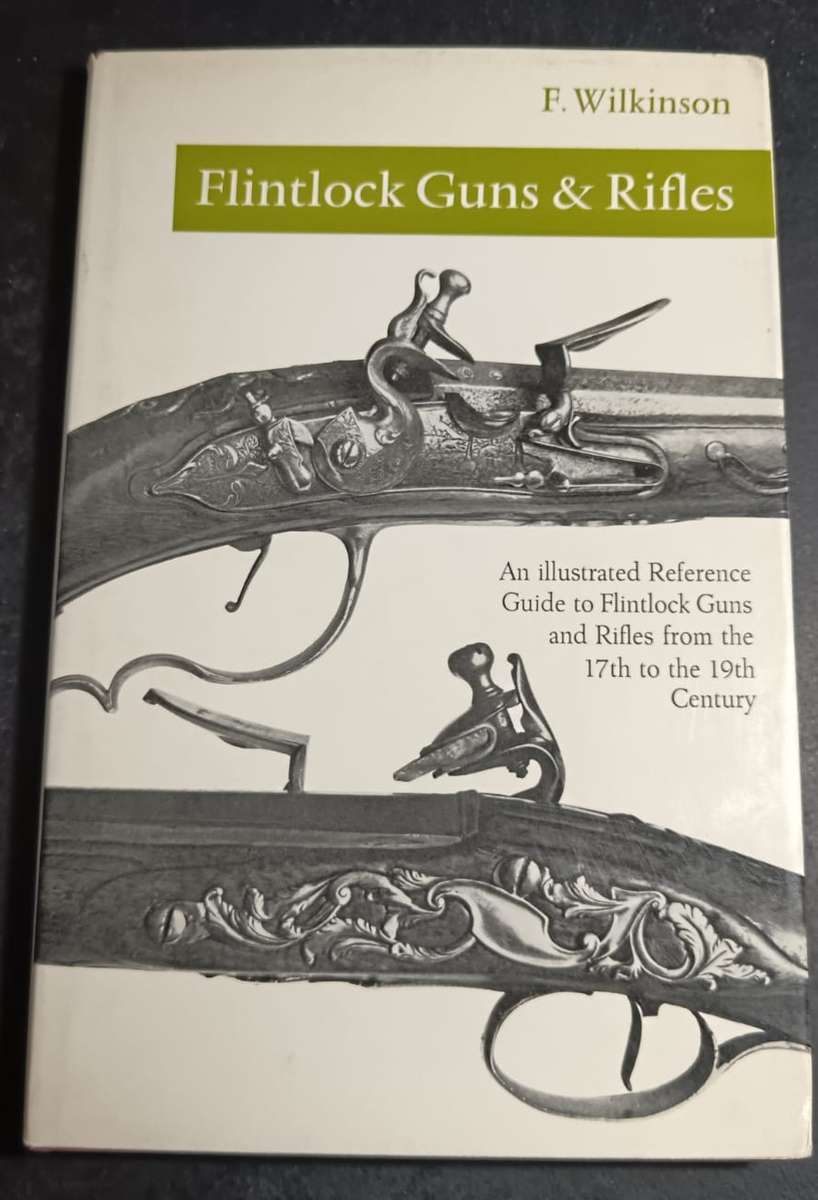 Flintlock Guns & Rifles: An illustrated Reference Guide to Flintlock Guns and Rifles from the 17th
