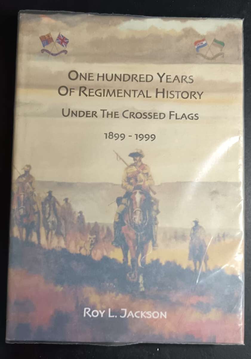 One Hundred Years of Regimental History - Under the Crossed Flags