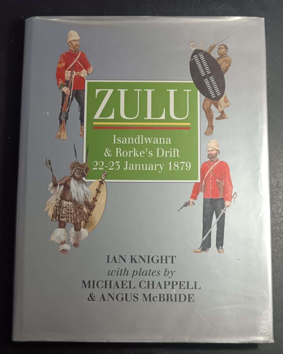 Zulu: Isandlwana and Rorke's Drift 22nd-23rd January 1879