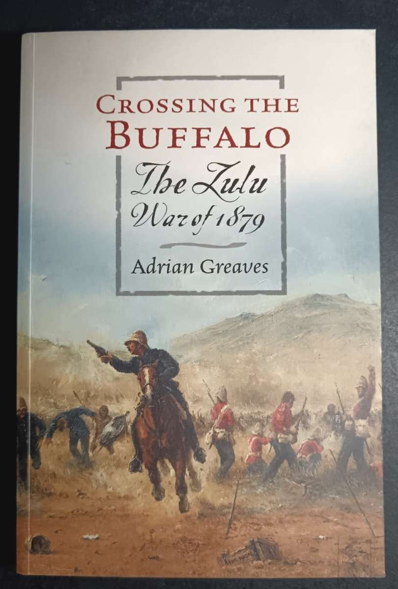 Crossing the Buffalo: The Zulu War of 1879 (Cassell) Kindle Edition