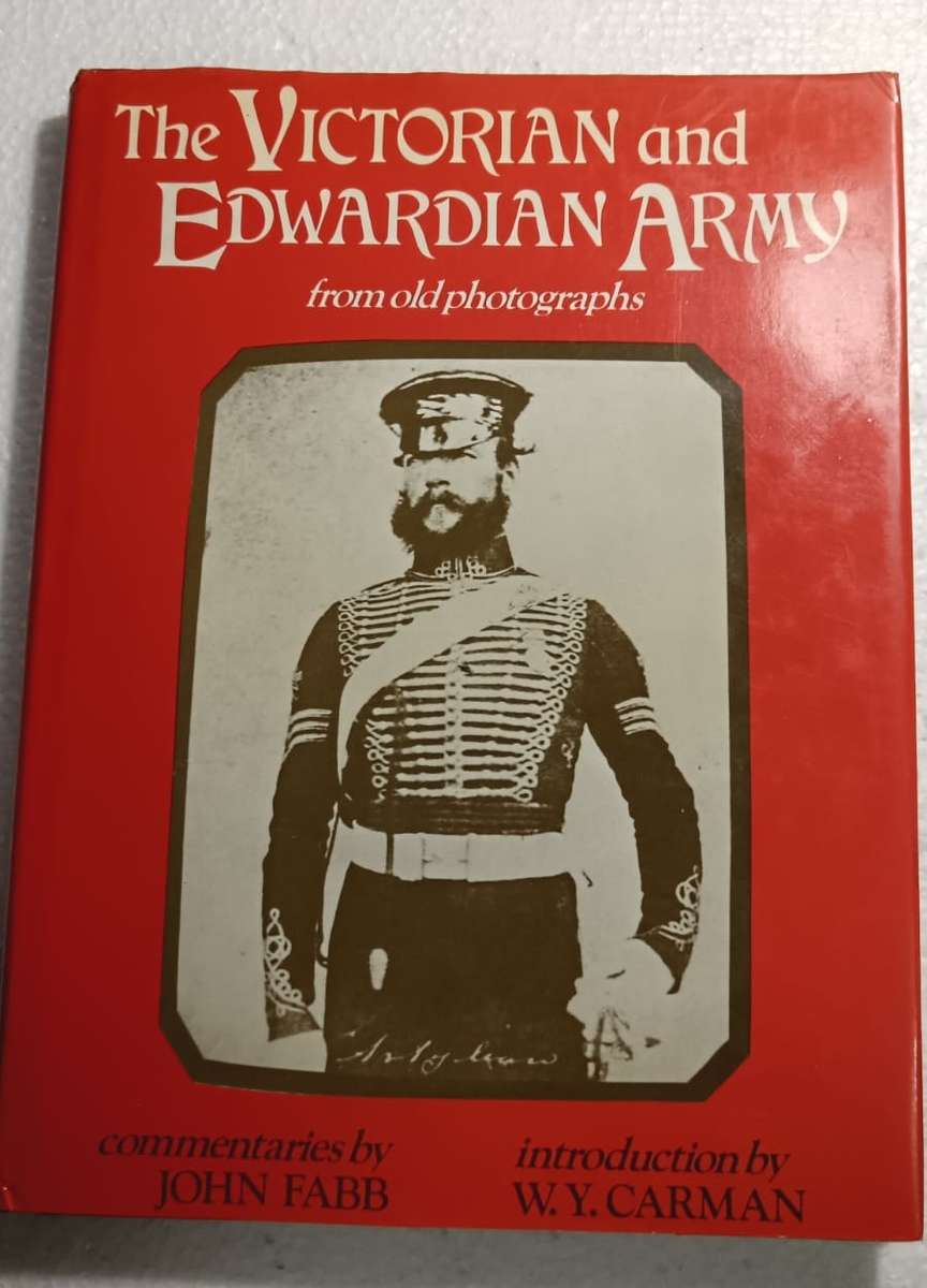 THE VICTORIAN AND EDWARDIAN ARMIES in PHOTOGRAPHS