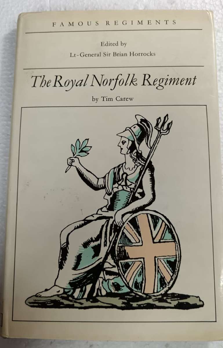 The Royal Norfolk Regiment (The 9th Regiment of Foot): Famous Regiments)