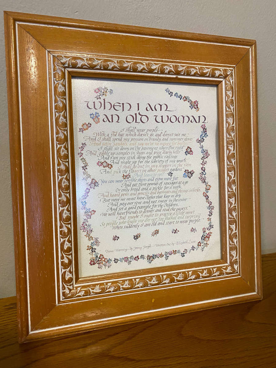 "When I am an old woman........." framed picture
