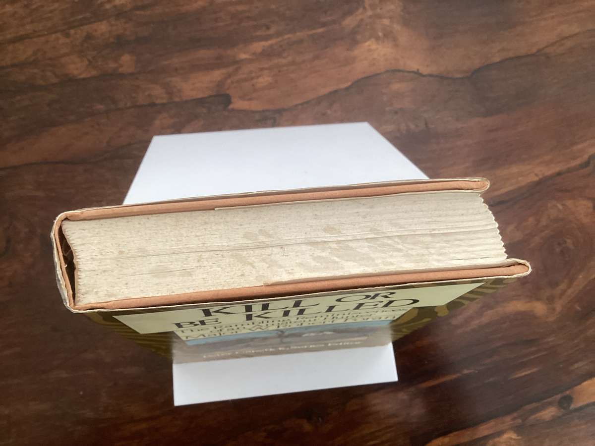 KILL OR BE KILLED. The Rambling Reminiscences of an Amateur Hunter. Hardcover.