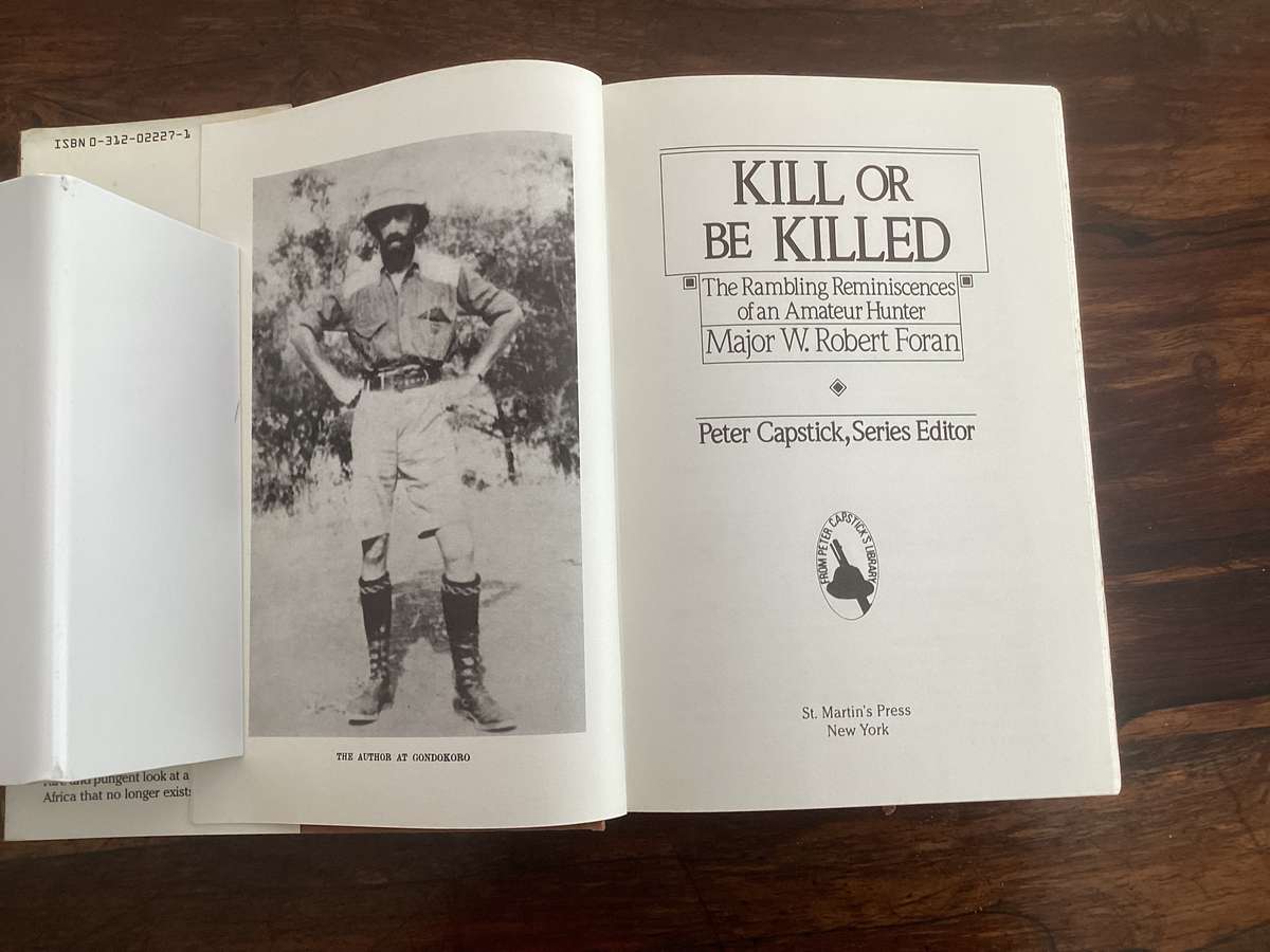 KILL OR BE KILLED. The Rambling Reminiscences of an Amateur Hunter. Hardcover.