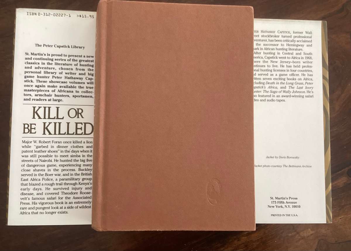 KILL OR BE KILLED. The Rambling Reminiscences of an Amateur Hunter. Hardcover.