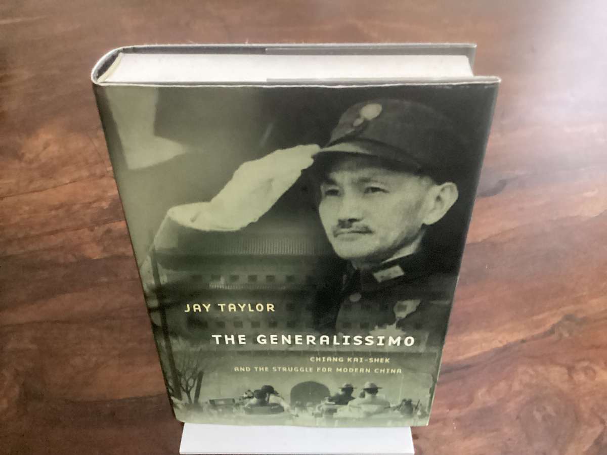 THE GENERALISSIMO (Chiang Kai-Shek and the struggle for modern China). Hardcover , signed copy.