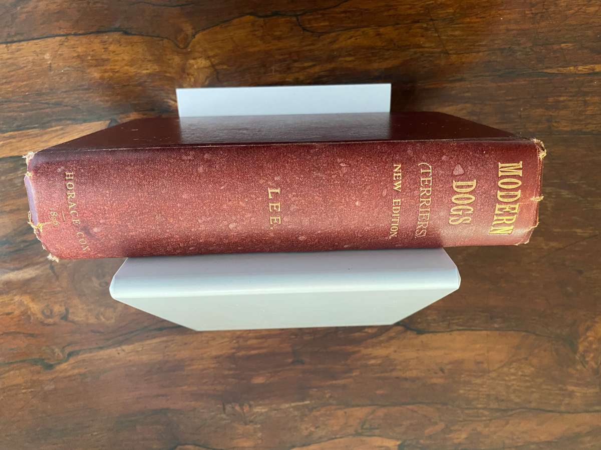 Modern Dogs (Terriers) 1896 - New Edition, by Rawson B Lee. Hardcover. V G  age related condition