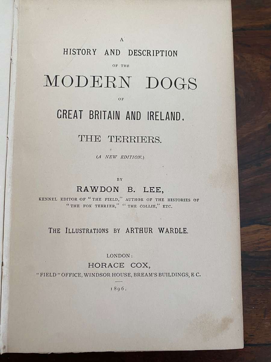 Modern Dogs (Terriers) 1896 - New Edition, by Rawson B Lee. Hardcover. V G  age related condition