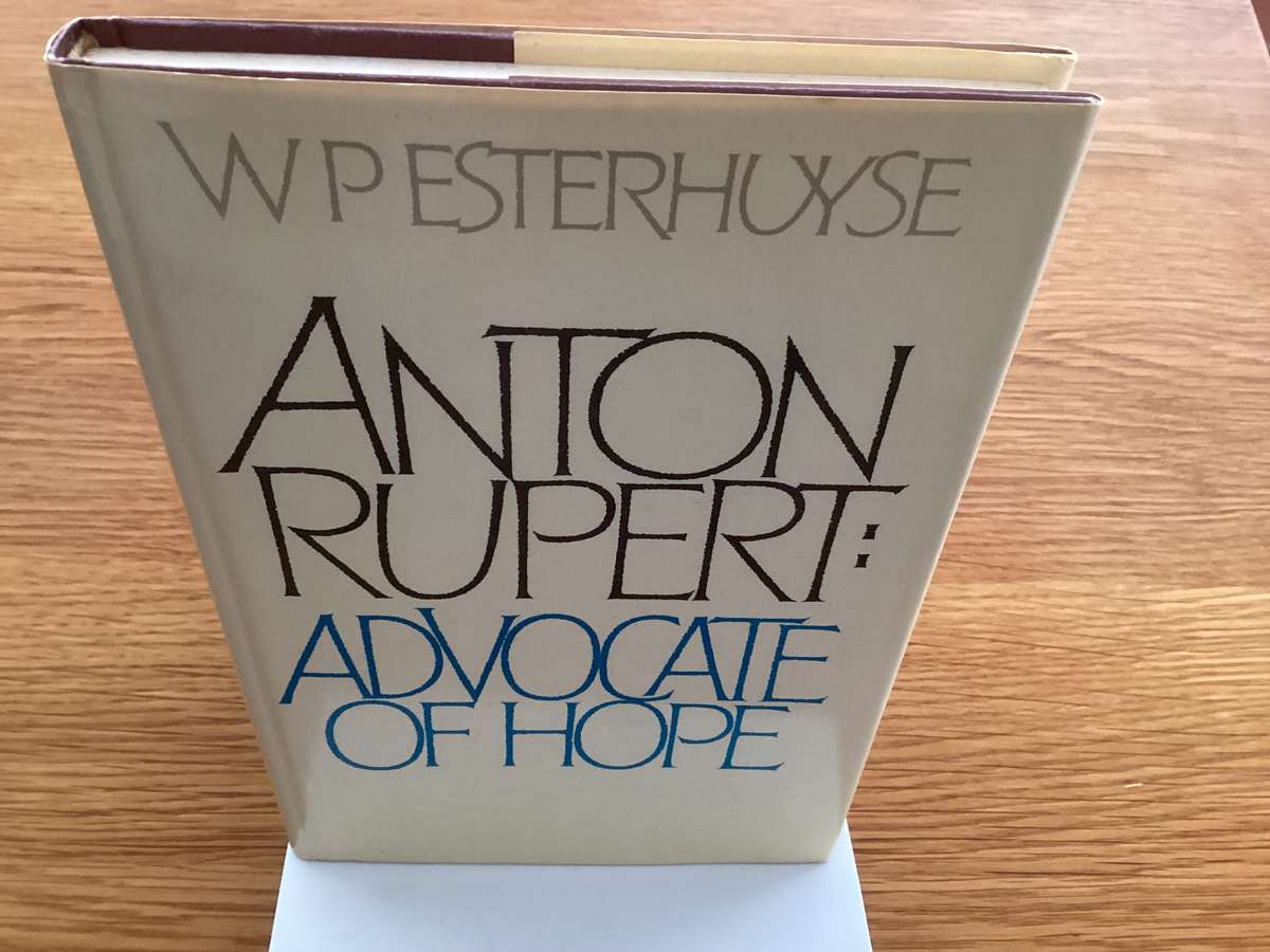 ANTON RUPERT Advocate of Hope. Hardcover in a VGood condition.