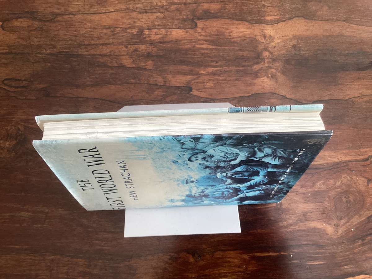 THE FIRST WORLD WAR by HEW STRACHAN. Hardcover edition, Good+ condition.