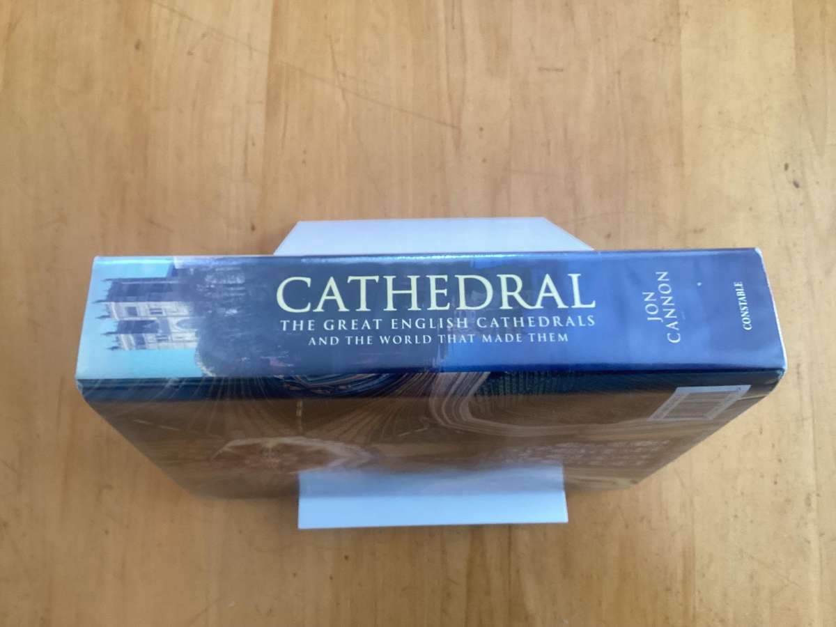 CATHEDRAL. The Great English Cathedrals and the World that made them.