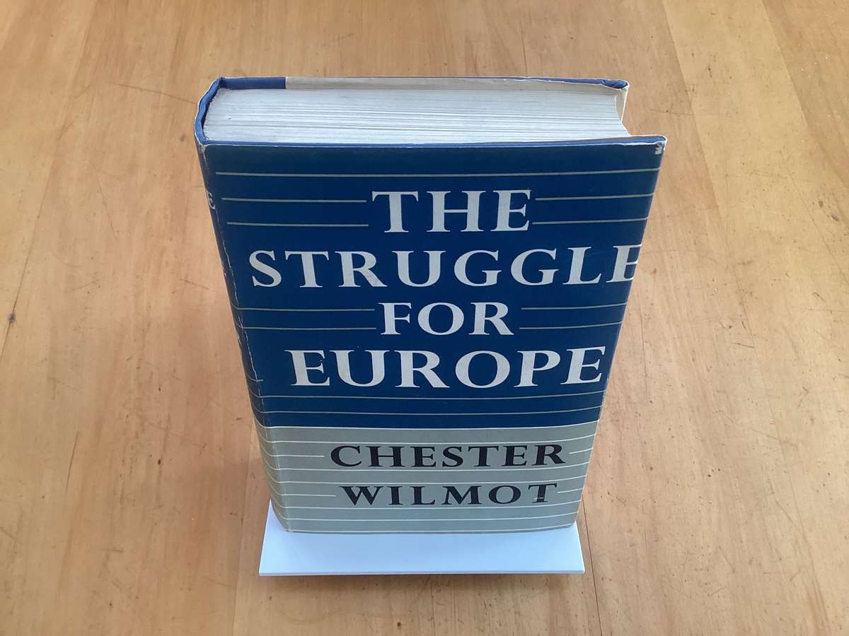 THE STRUGGLE FOR EUROPE. Chester Wilmots highly praised classic of contemporary history.