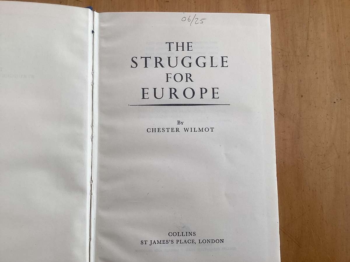 THE STRUGGLE FOR EUROPE. Chester Wilmots highly praised classic of contemporary history.
