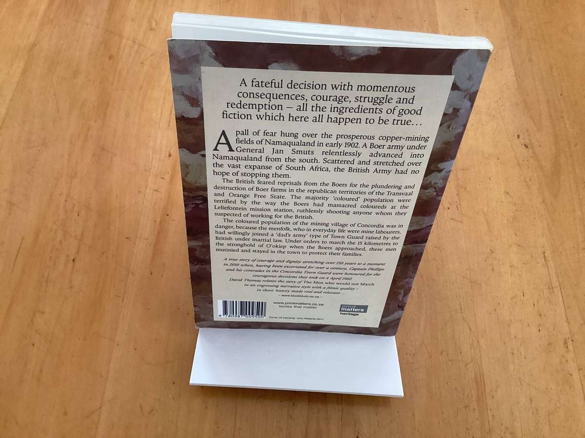 THE MEN WHO WOULD NOT MARCH by David Thomas. Namaqualand, April 1902. Softcover. Good+ condition.