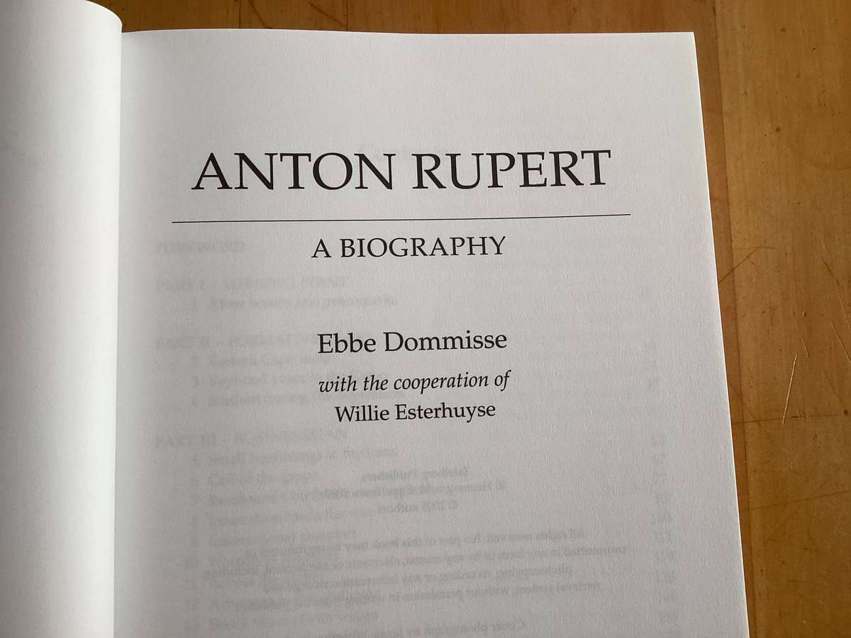 ANTON RUPERT A Biography, by Ebbe Dommisse & Willie Esterhuyse. Hardcover. Fine Condition. Signed.