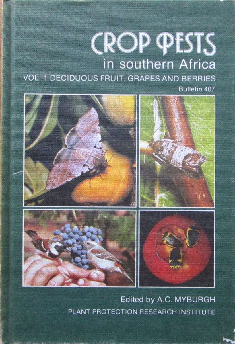 Crop Pests in Southern Africa-Vol 1 Deciduous Fruit, Grapes and Berries - Bulletin 407