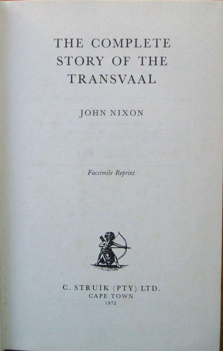 The Complete Story of the Transvaal from The "Great Trek" to the Convention of London
