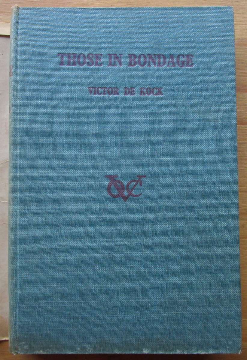 THOSE IN BONDAGE an account of the life of the slave at the Cape in the days of the Dutch East India