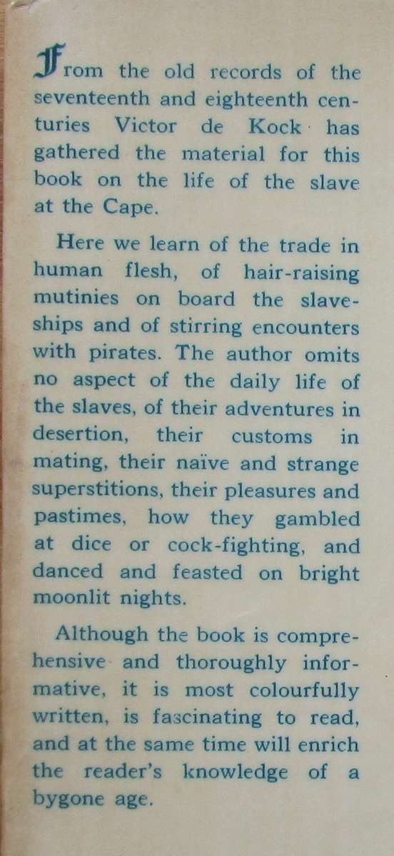 THOSE IN BONDAGE an account of the life of the slave at the Cape in the days of the Dutch East India