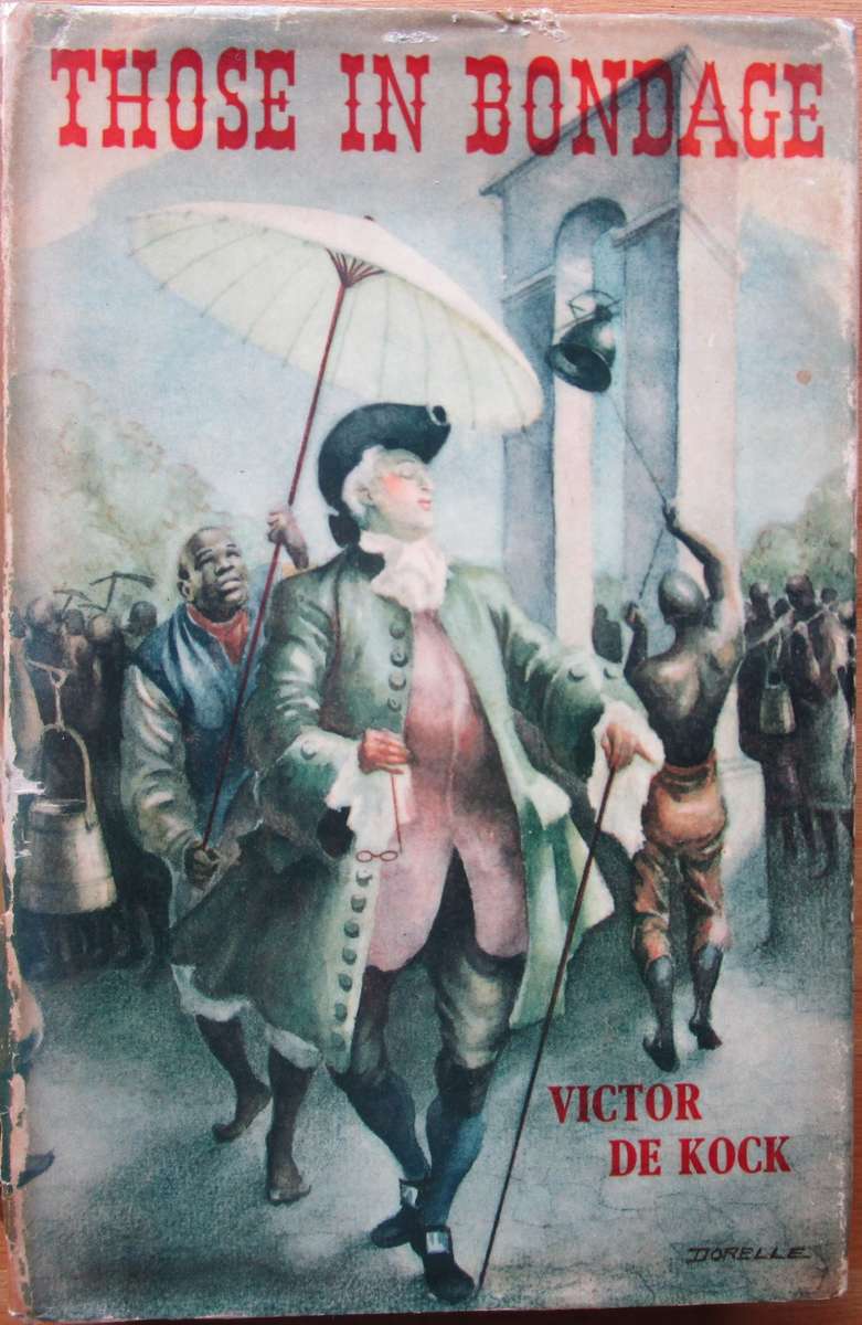 THOSE IN BONDAGE an account of the life of the slave at the Cape in the days of the Dutch East India