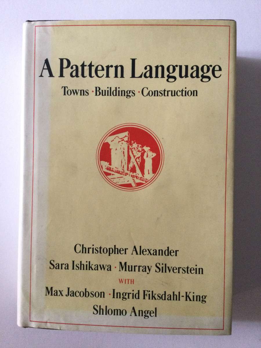 A Pattern Language, Christopher Alexander, 1977