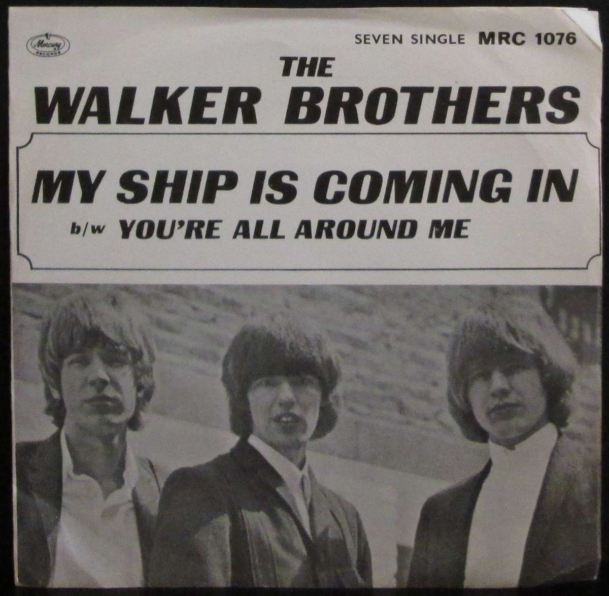 THE WALKER BROTHERS - MY SHIP IS COMING IN / YOURE ALL AROUND ME (7 SINGLE/VINYL)