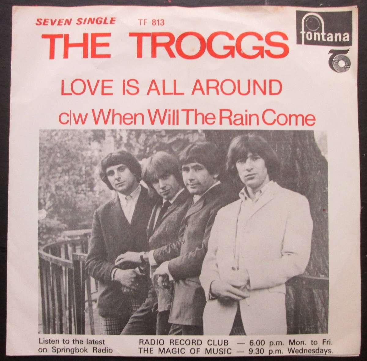 THE TROGGS - LOVE IS ALL AROUND / WHEN WILL THE RAIN COME  (7 SINGLE/VINYL)
