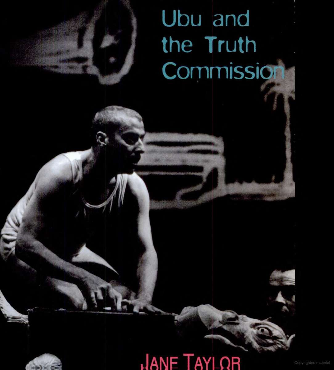 Ubu and the Truth Commission by Jane Taylor