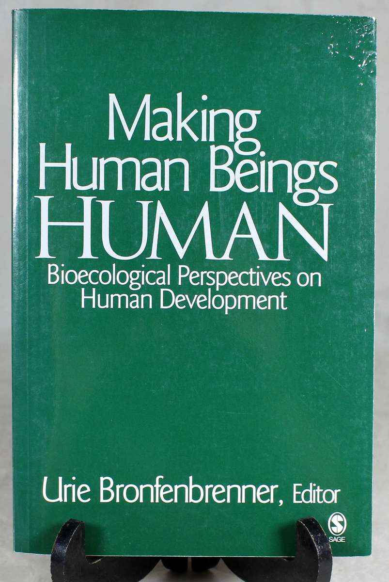 Making human beings human - Urie Bronfenbrenner