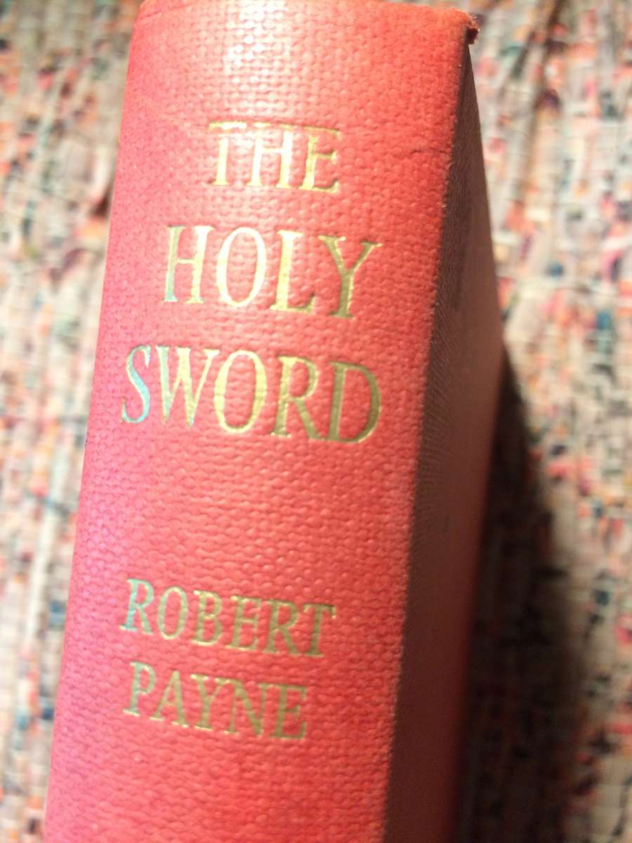 The Holy Sword - Robert Payne (1961 1st Edition Hardcover)