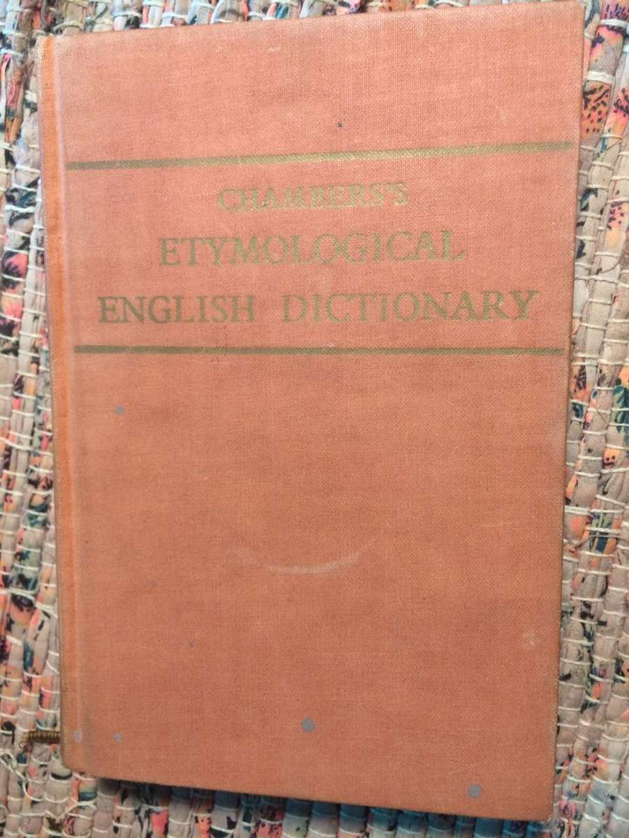 Chambers Etymological English Dictionary - Edited by AM Macdonald (1967 1st Edition)