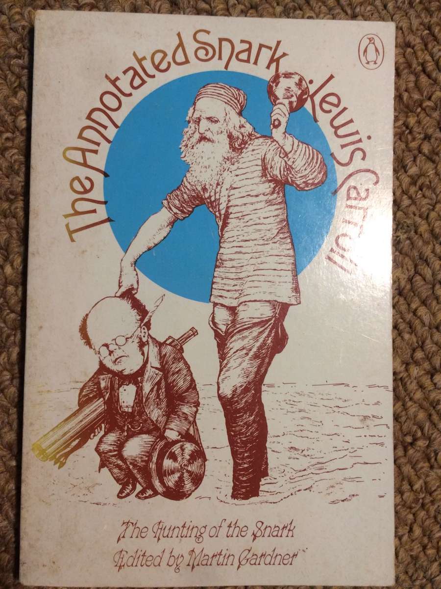 The Annotated Snark: The Hunting of the Snark - Lewis Carroll (Penguin 1987)