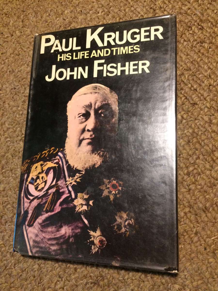 Paul Kruger: His Life and Times - John Fisher (1974 1st Edition Hardcover)