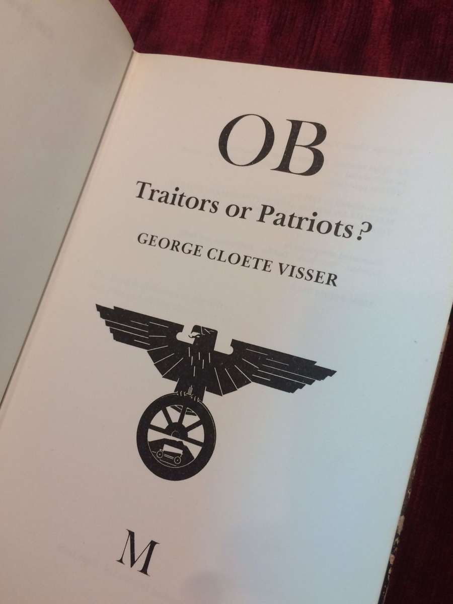OB: Traitors or Patriots - George Cloete Visser (1976 1st Edition Hardcover)