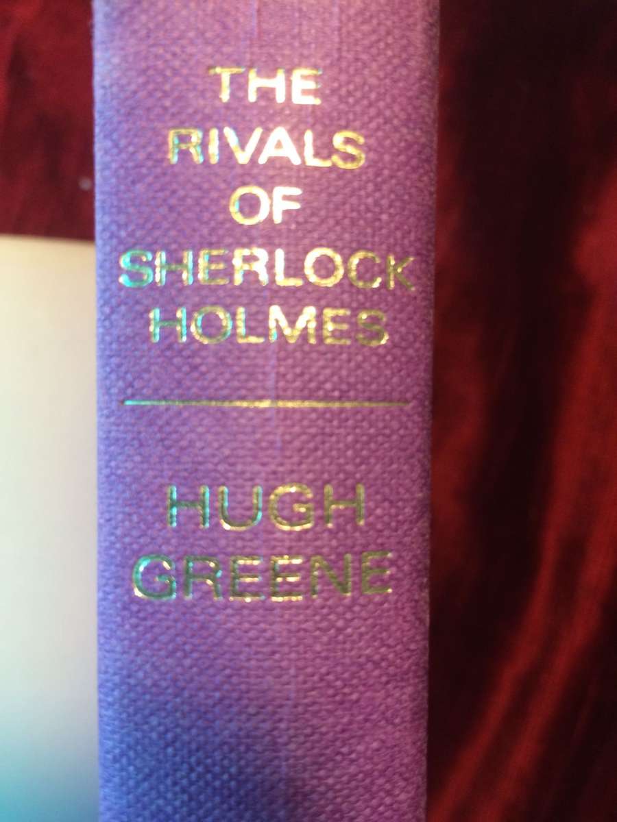 The Rivals Of Sherlock Holmes: Early Detective Stories - Collected and Introduced by Hugh Greene