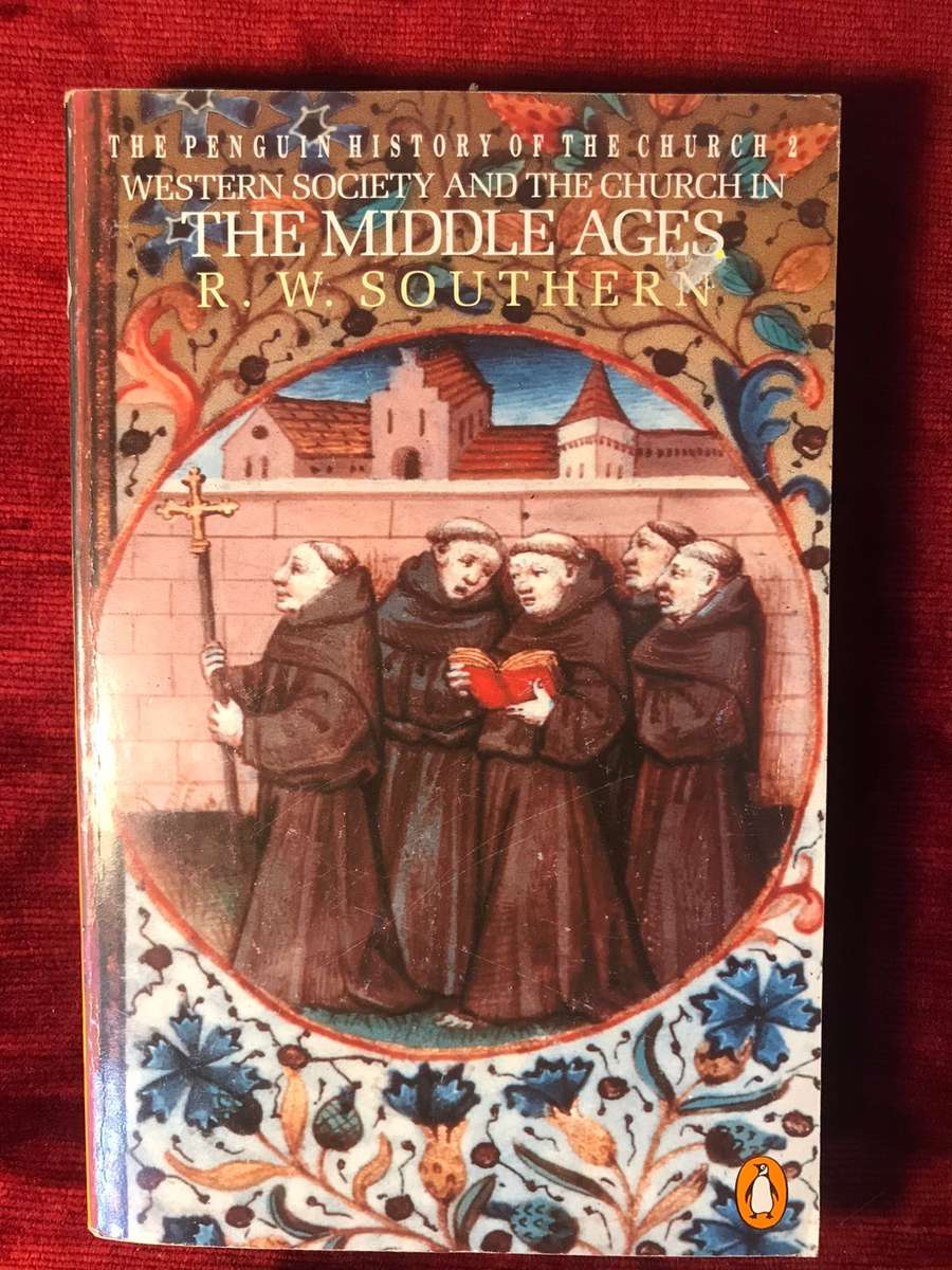 Western Society and the Church in the Middle Ages (The Penguin History of the Church) - RW Southern